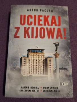 Uciekaj z Kijowa! - Artur Pacuła NOWA