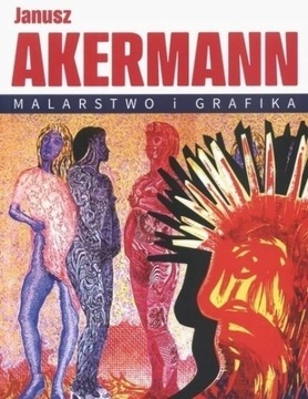 Janusz Akermann MALARSTWO I GRAFIKA