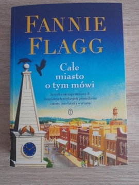 Książka Fannie Flagg Całe Miasto o tym mówi