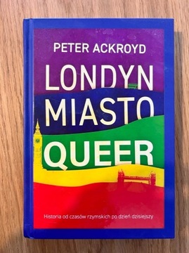 Peter Ackroyd, Londyn. Miasto queer
