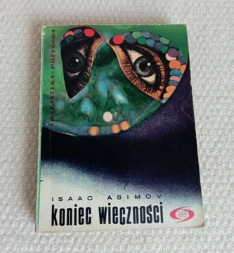 Isaac Asimov.Koniec wieczności.Wyd.1.1969.