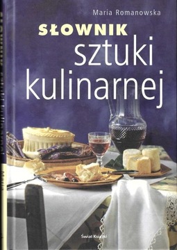 Słownik sztuki kulinarnej - Maria Romanowska
