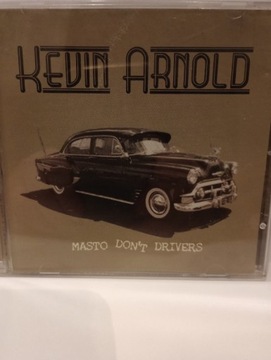 KEVIN ARNOLD-MASTO DON'T DRIVERS PL CD