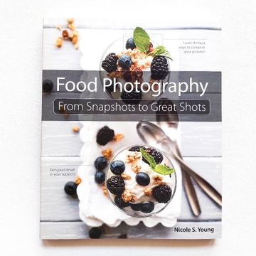 Food Photography: From Snapshots to Great 