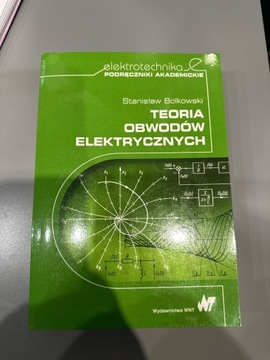 Teoria obwodów elektrycznych Stanisław Bolkowski