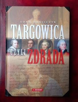 Targowica czyli zdrada Adam Danilczyk