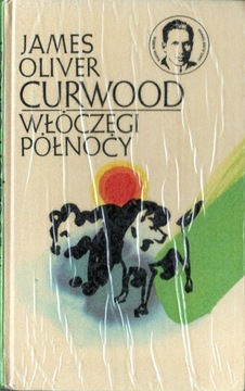 James Oliver Curwood Włóczęgi zachodu