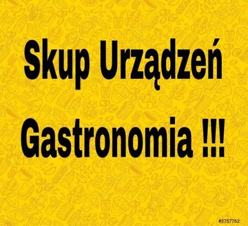 Skup urzadzen Gastronomicznych 