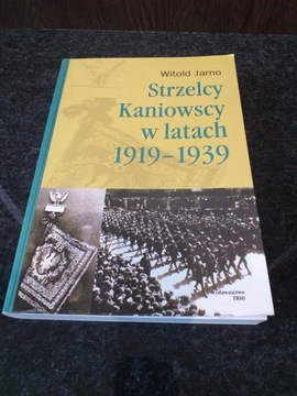Strzelcy Kaniowscy w latach 1919-1939 Witold Jarno