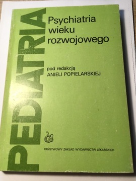 Psychiatria wieku rozwojowego red.A.Popielarska