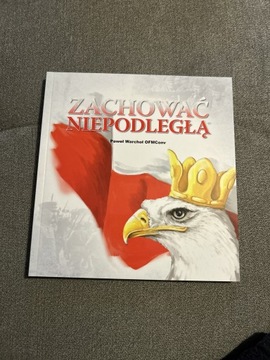 ZACHOWAĆ NIEPODLEGŁĄ - PAWEŁ WARCHOŁ 