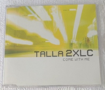 Talla 2XLC - Come With Me (Maxi CD)