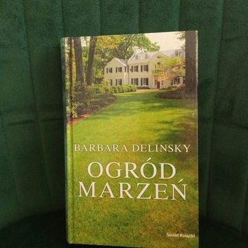 "Ogród marzeń" Barbara Delinsky