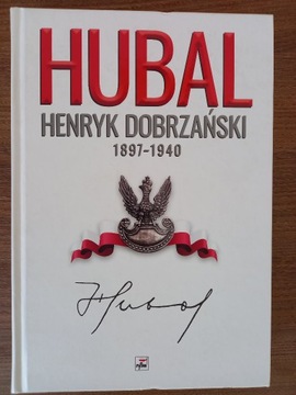 H. Sobierajski A. Dyszyński - Hubal. Henryk Dobrza