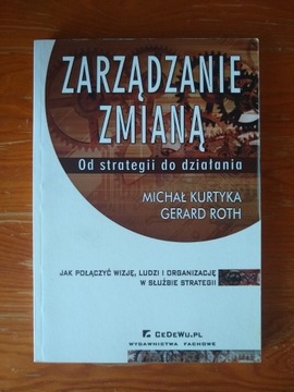 Zarządzanie zmianą Od strategii do działania