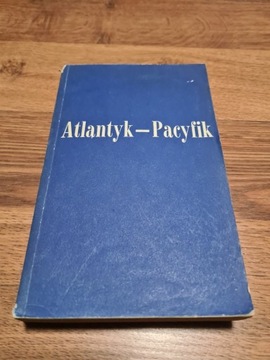 Melchior Wańkowicz - Atlantyk - Pacyfik