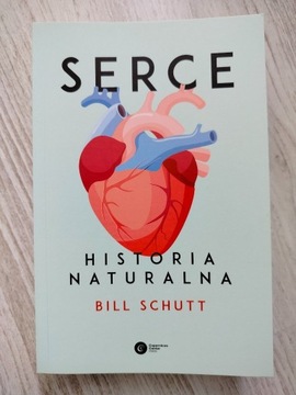 Bill Schutt - Serce. Historia naturalna