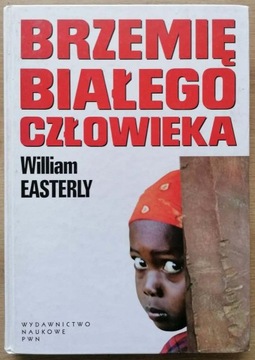 Brzemię białego człowieka William Easterly