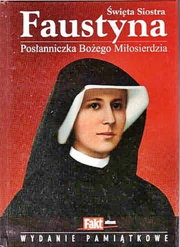 ŚWIĘTA SIOSTRA FAUSTYNA Posłanniczka - L. Grygiel