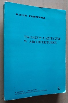 Tworzywa sztuczne w architekturze – W. Parczewski