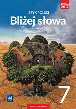 J.POLSKI BLIŻEJ SŁOWA PODRĘCZNIK KLASA 7 WSiP