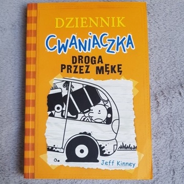 "Dziennik Cwaniaczka Droga przez mękę" Jeff Kinney