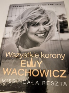Wszystkie korony Ewy Wachowicz (z autografem) 