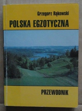 Polska egzotyczna.  Przewodnik   Grzegorz Rąkowski