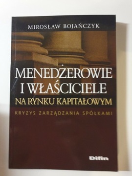 Menedżerowie i właściciele na rynku kapitałowym Mirosław Bojańczyk