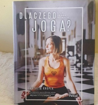 Dlaczego joga? Stań ze mną na macie Natalia Knopek