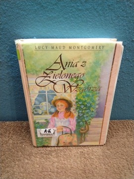 Lucy Maud Montgomery - Ania z zielonego wzgórza.