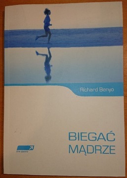 Biegać mądrze Richard Benyo