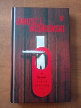 Sceny z życia za ścianą (Janusz L. Wiśniewski)