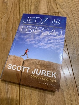 Jedz i biegaj - Scott Jurek, Steve Friedmann