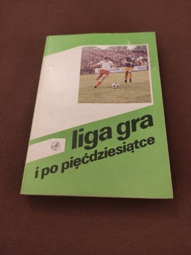 Książka Liga gra i po pięćdziesiątce Piłka Nożna 