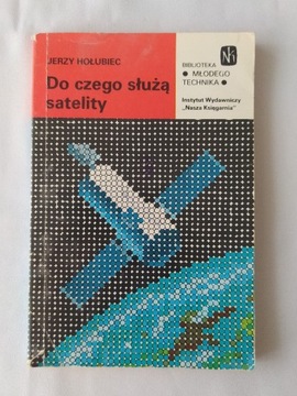 DO CZEGO SŁUŻĄ SATELITY – Jerzy Hołubiec