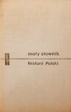 Mały słownik historii Polski