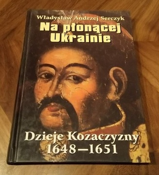 Na płonącej Ukrainie - Władysław Andrzej Serczyk