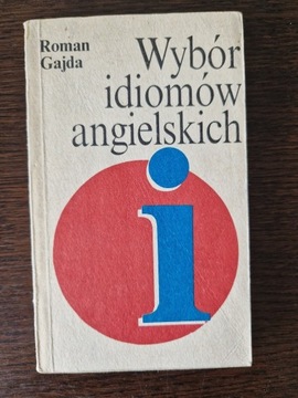 Wybór idiomów angielskich. Roman Gajda.