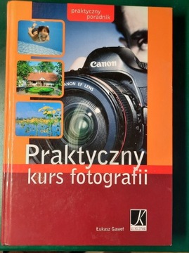 Praktyczny Kurs Fotografii Łukasz Gaweł