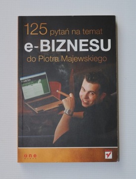 125 pytań na temat e-Biznesu do Piotra Majewskiego