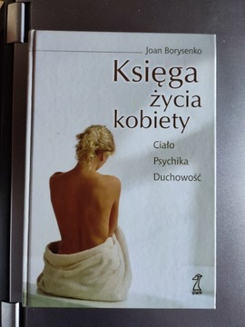 Joan Borysenko - Księga życia kobiety 