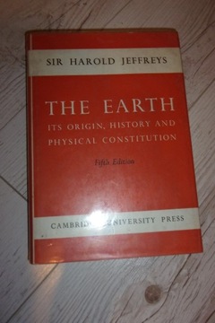 The Earth Its Origin History and Physical Jeffreys