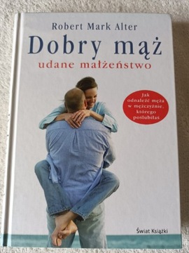 Dobry mąż, udane małżeństwo Robert Mark Alter