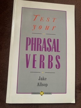 Test your Phrasal Verbs - J.Allsop   M