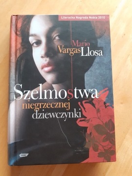 Vargas Llosa Szelmostwa niegrzecznej dziewczynki