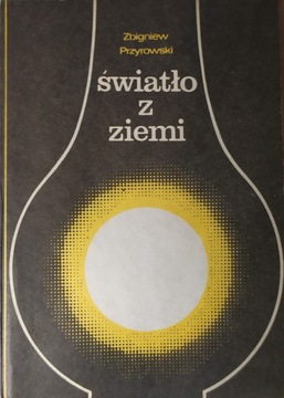 ŚWIATŁO Z ZIEMI - Z. Przyrowski