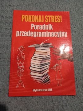 Pokonaj stres! Poradnik przedegzaminacyjny 