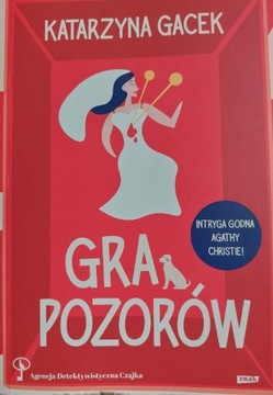 Katarzyna Gacek ,, Gra Pozorów ,,