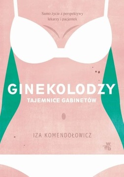 GINEKOLODZY Tajemnice gabinetów